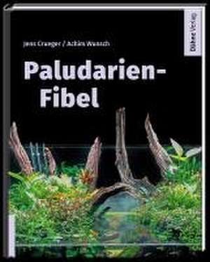 Paludarien-Fibel de Jens Crueger