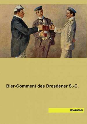 Bier-Comment des Dresdener S.-C. de Anonymous