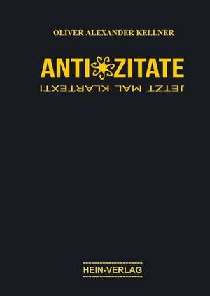 Anti - Zitate de Oliver Alexander Kellner