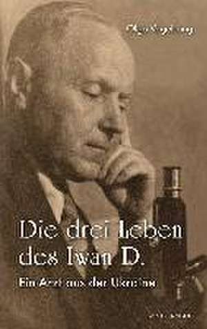 Die drei Leben des Iwán D. de Olga Vogelsang