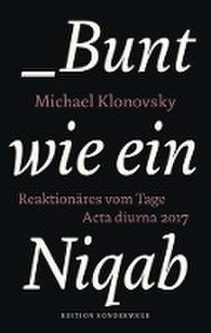 Bunt wie ein Niqab de Michael Klonovsky