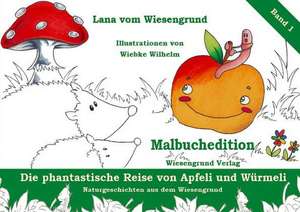 Die phantastische Reise von Apfeli und Würmeli. Malbuchedition de Lana vom Wiesengrund