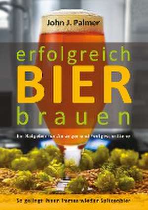 erfolgreich Bier brauen de John J. Palmer