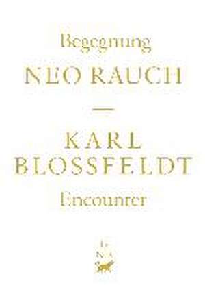 Begegnung / An Encounter: Karl Blossfeldt & Neo Rauch de Neo Rauch