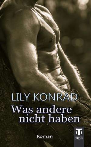 Was andere nicht haben de Lily Konrad