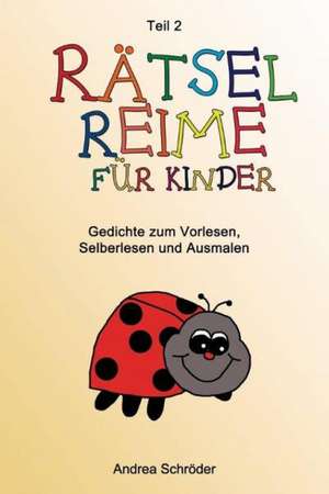 Rätsel-Reime für Kinder Teil 2 de Andrea Schröder