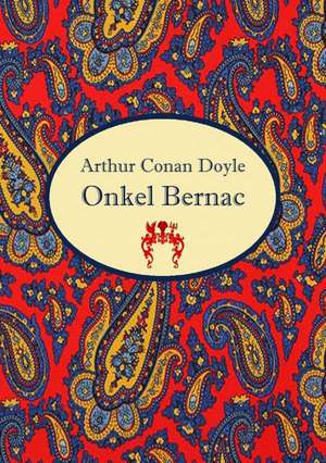 Onkel Bernac de Arthur Conan Doyle