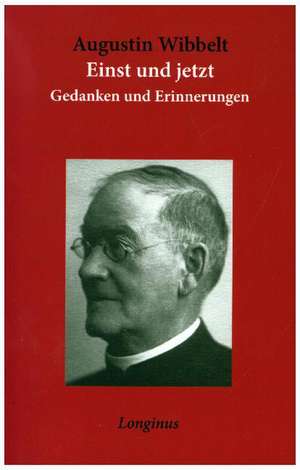 Einst und jetzt de Augustin Wibbelt