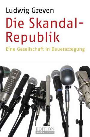 Die Skandal-Republik de Ludwig Greven