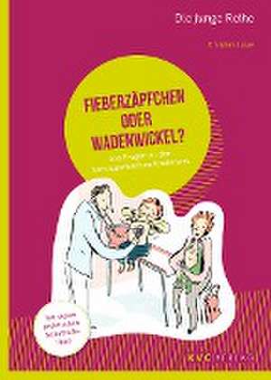 Fieberzäpfchen oder Wadenwickel? de Christian Lucae