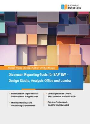 Die neuen Reporting-Tools für SAP BW - Design Studio, Analysis Office und Lumira de Andreas Krause