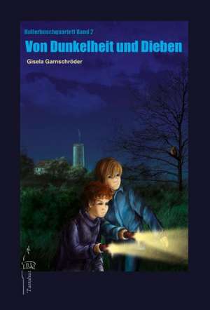 Von Dunkelheit und Dieben de Gisela Garnschröder