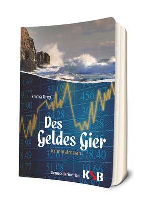 Des Geldes Gier de Emma Grey