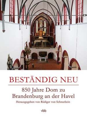 Beständig neu / Dom zu Brandenburg