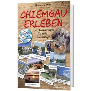 Chiemgau erleben de Heinz von Wilk