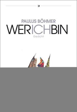 Wer ich bin de Paulus Böhmer