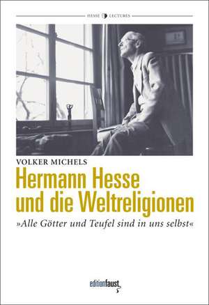 Hermann Hesse und die Weltreligionen de Volker Michels