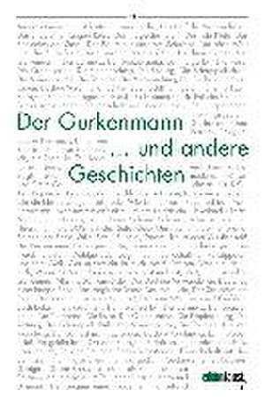 Der Gurkenmann und andere Geschichten de Erika Schellenberger-Diederich