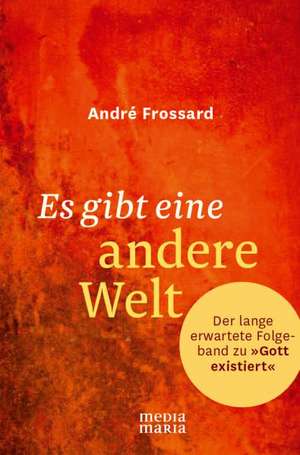 Es gibt eine andere Welt de André Frossard