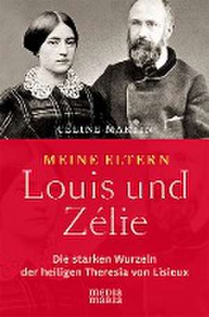 Meine Eltern Louis und Zélie de Céline Martin