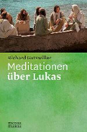 Meditationen über Lukas de Richard Gutzwiller