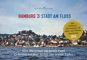 Hamburg - Stadt am Fluss: Mein Blankenese de Jochen Engel