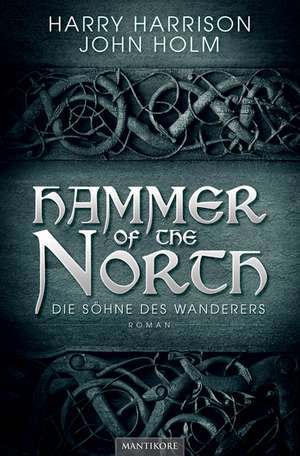 Hammer of the North - Die Söhne des Wanderers de Harry Harrison