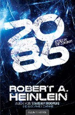 2086 - Sturz in die Zukunft de Robert A. Heinlein