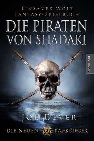 Die neuen Kai Krieger 2: Die Piraten von Shadaki de Joe Dever