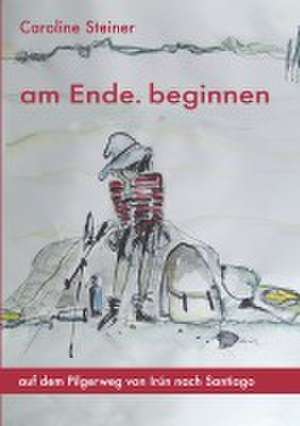am Ende. beginnen de Caroline Steiner
