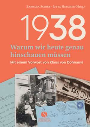 1938 - Warum wir heute genau hinschauen müssen de Barbara Schieb