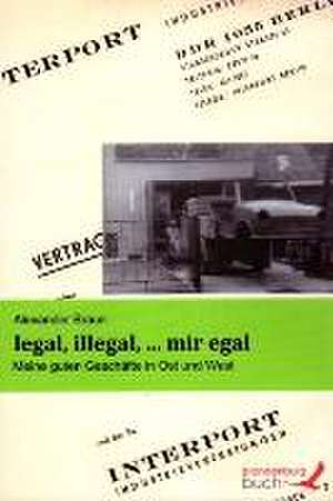 legal, illegal, ... mir egal de Alexander Braun