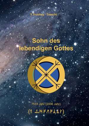 Troshey, Y: Sohn des lebendigen Gottes