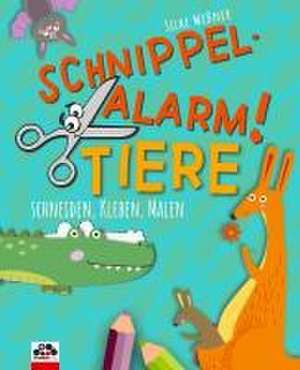 Schnippel-Alarm! Band 2: Tiere - Das Ausschneidebuch für Kinder ab 3 Jahren de Silke Weßner