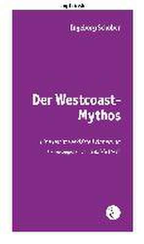 Der Westcoast-Mythos de Ingeborg Schober