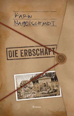 Die Erbschaft de Karin Nagelschmidt