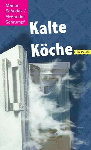 Kalte Köche de Marion Schadek