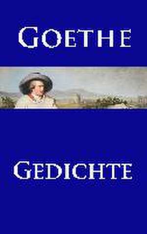 Gedichte de Johann Wolfgang von Goethe