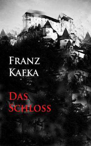 Das Schloß de Franz Kafka