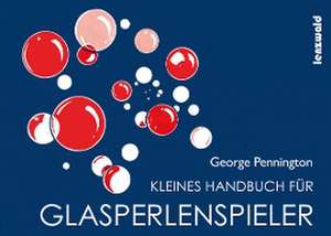 Kleines Handbuch für Glasperlenspieler de George Pennington