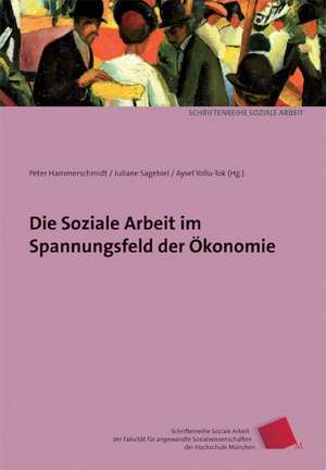 Die Soziale Arbeit im Spannungsfeld der Ökonomie de Peter Hammerschmidt