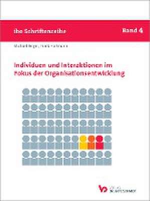 Individuen und Interaktionen im Fokus der Organisationsentwicklung de Michael Berger