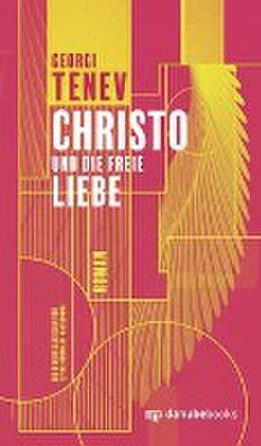 Christo und die freie Liebe de Georgi Tenev