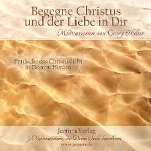 Begegne Christus und der Liebe in dir - Meditations-CD de Georg Huber