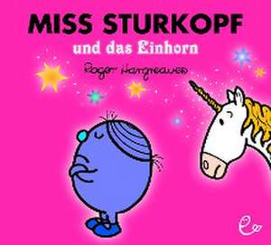 Miss Sturkopf und das Einhorn de Roger Hargreaves