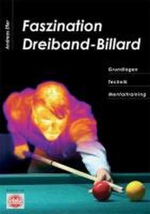 Faszination Dreiband-Billard de Andreas Efler