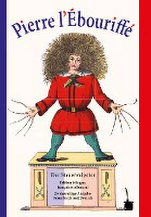 Der Struwwelpeter - Pierre l'Ébouriffé de Heinrich Hoffmann