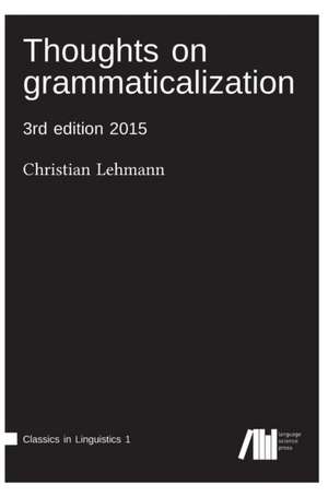 Thoughts on grammaticalization de Christian Lehmann