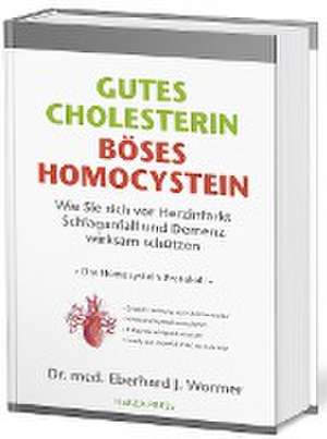 Gutes Cholesterin - Böses Homocystein de Eberhard J. Wormer