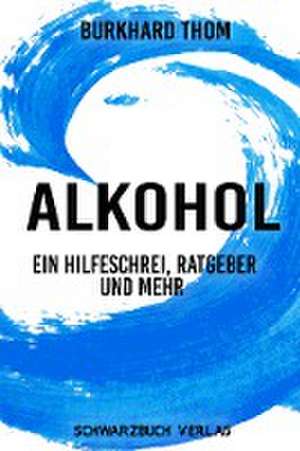 Alkohol de Burkhard Thom